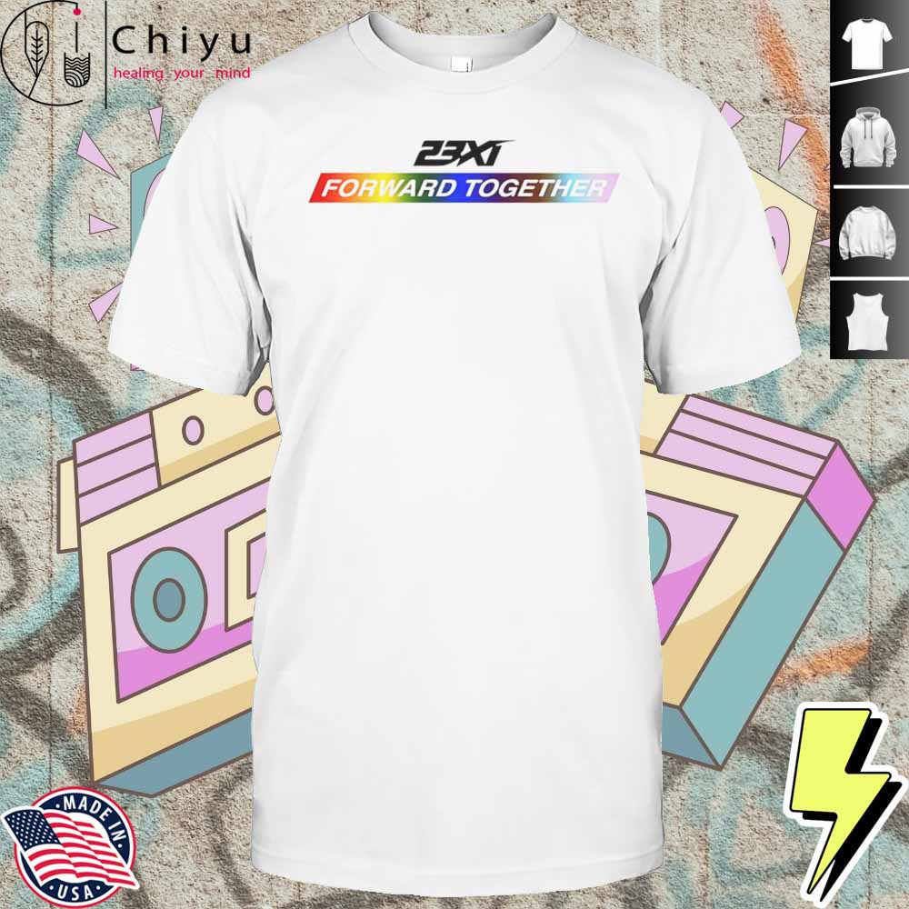 23xi Racing Forward Together Pride Shirt