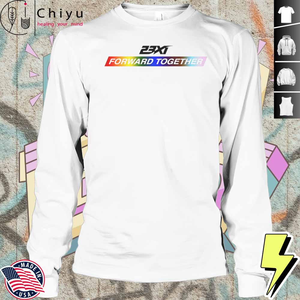 23xi Racing Forward Together Pride Shirt 23xi Racing Forward Together Pride Shirt