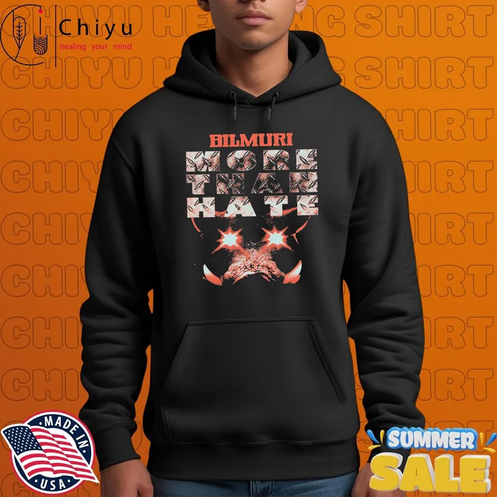 Bilmuri More Than Hate T-shirts Bilmuri More Than Hate T-shirts