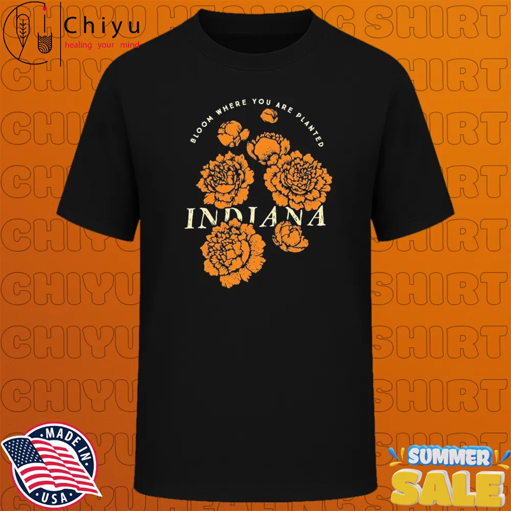 Bloom Where You Are Planted Indiana Flower T-shirts
