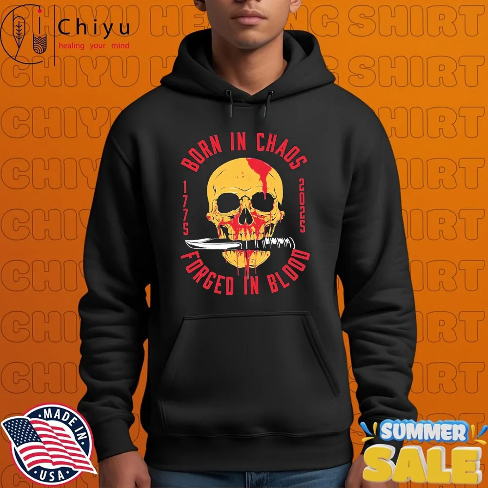 Born In Chaos Forged In Blood 1775 2025 Skull Knife T-shirt Born In Chaos Forged In Blood 1775 2025 Skull Knife T-shirt