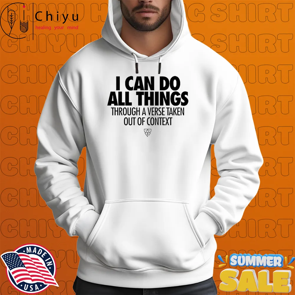 Built Ready I Can Do All Things Through A Verse Taken Out Of Context T-shirt Built Ready I Can Do All Things Through A Verse Taken Out Of Context T-shirt