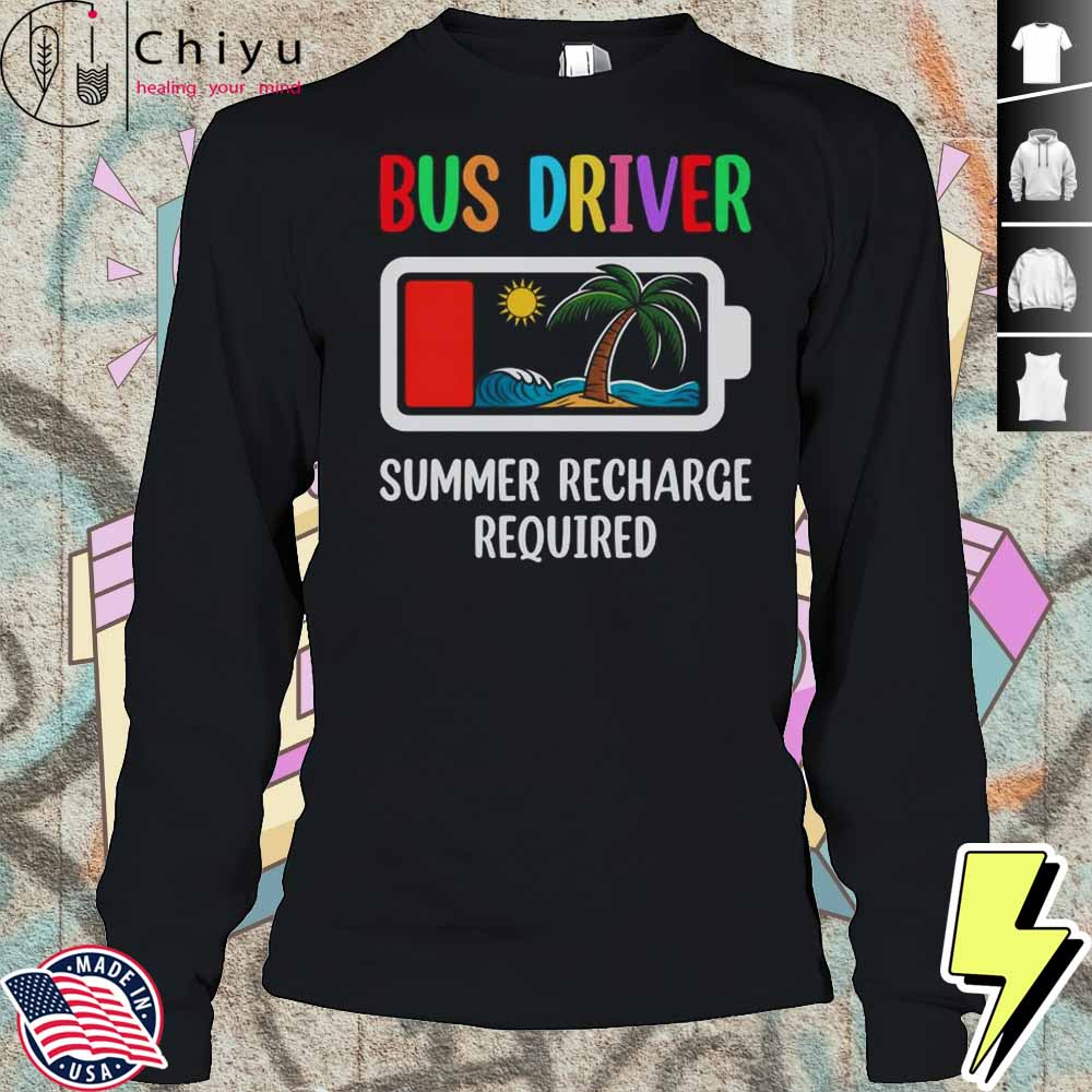 Bus Driver Summer Recharge Required Last Day Of School Shirt