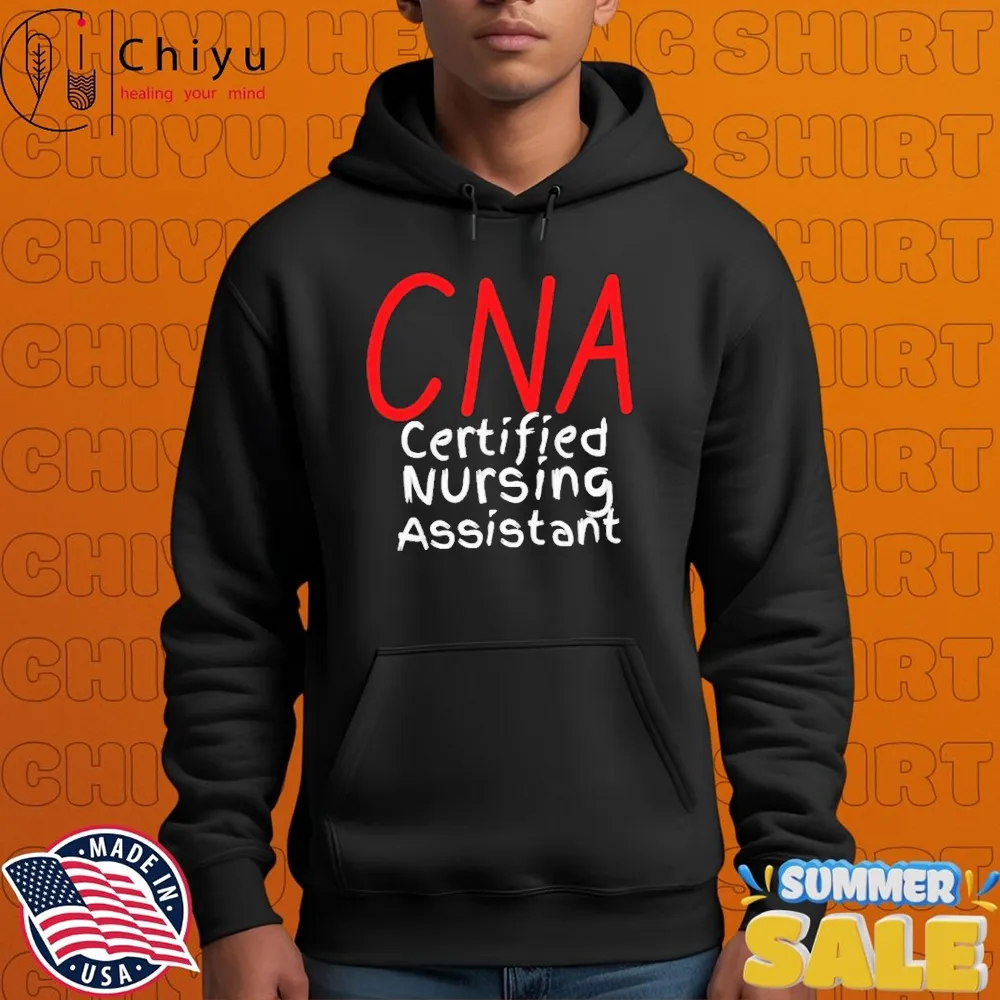 CNA Certified Nursing Assistant T-Shirts CNA Certified Nursing Assistant T-Shirts