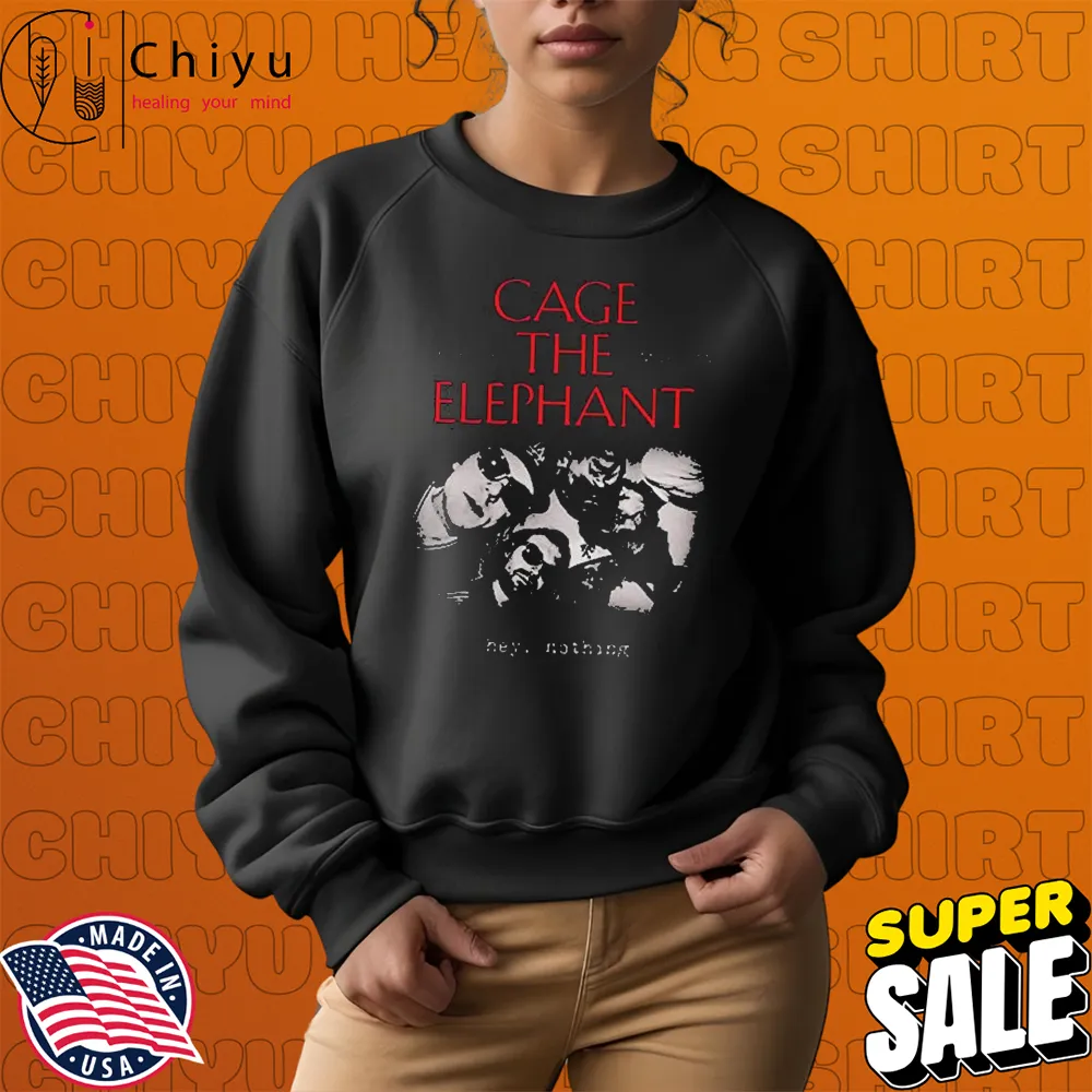 Cage The Elephant Hey Nothing Venue At 713 Music Hall On October 6 2025 Houston T-shirts Cage The Elephant Hey Nothing Venue At 713 Music Hall On October 6 2025 Houston T-shirts