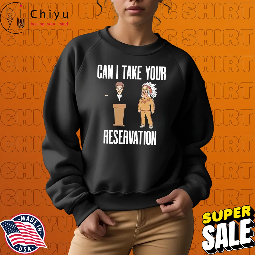 Can I Take Your Reservation T-Shirts Can I Take Your Reservation T-Shirts