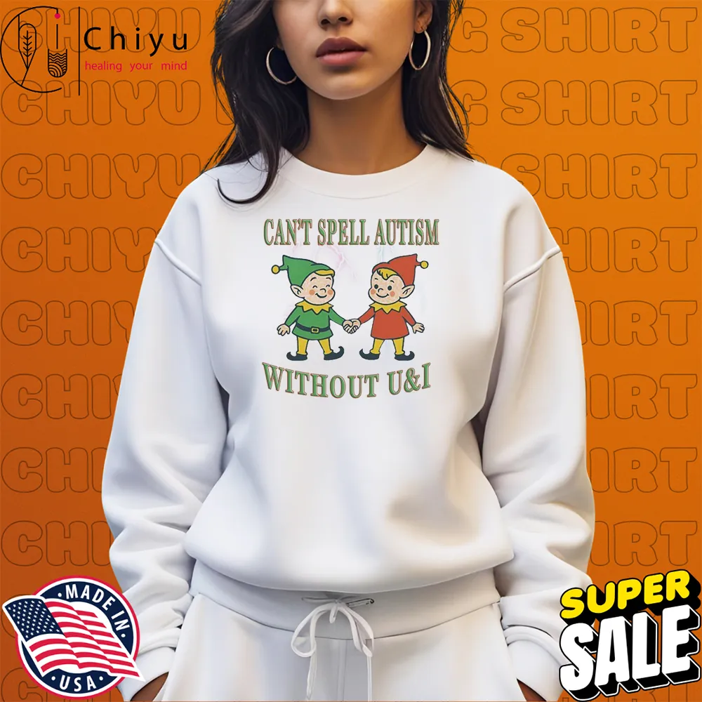 Can't Spell Autism Without U&I Dwarf T-shirts Can't Spell Autism Without U&I Dwarf T-shirts