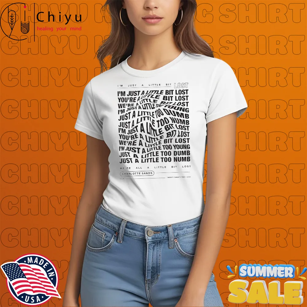 Charlotte Sands I'm Just A Little Bit Lost We're All A Little Bit Lost Tour 2022 T-shirts Charlotte Sands I'm Just A Little Bit Lost We're All A Little Bit Lost Tour 2022 T-shirts
