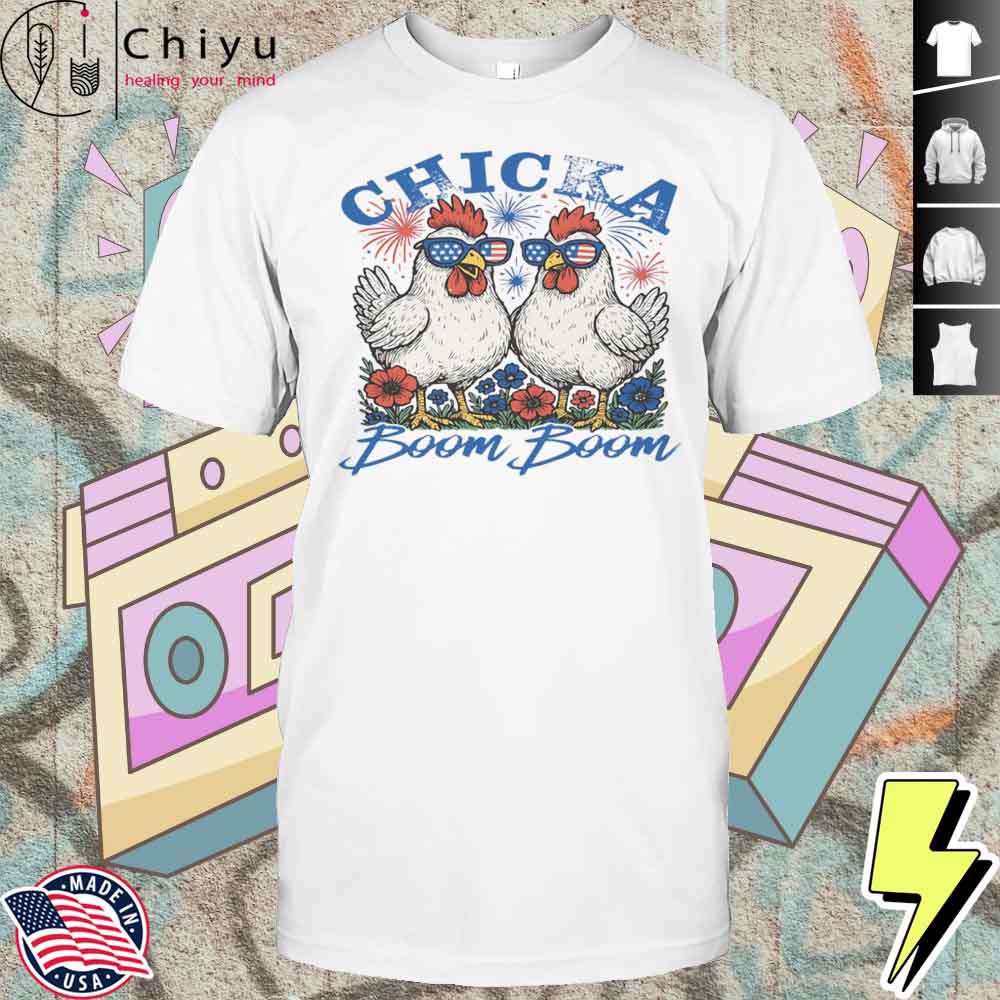 Chicka Boom Boom 4th Of July Shirt