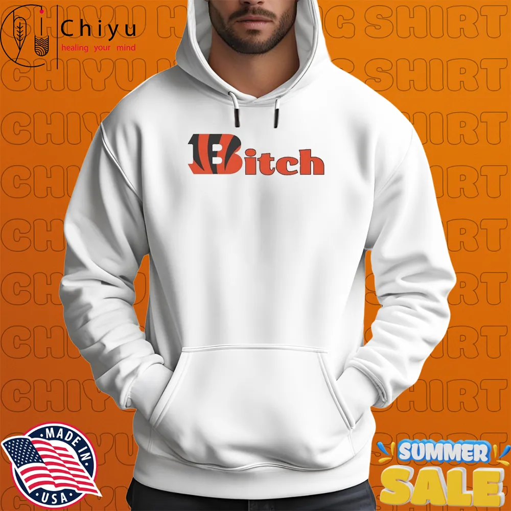Cincinnati Bengals Bitch T-shirts Cincinnati Bengals Bitch T-shirts