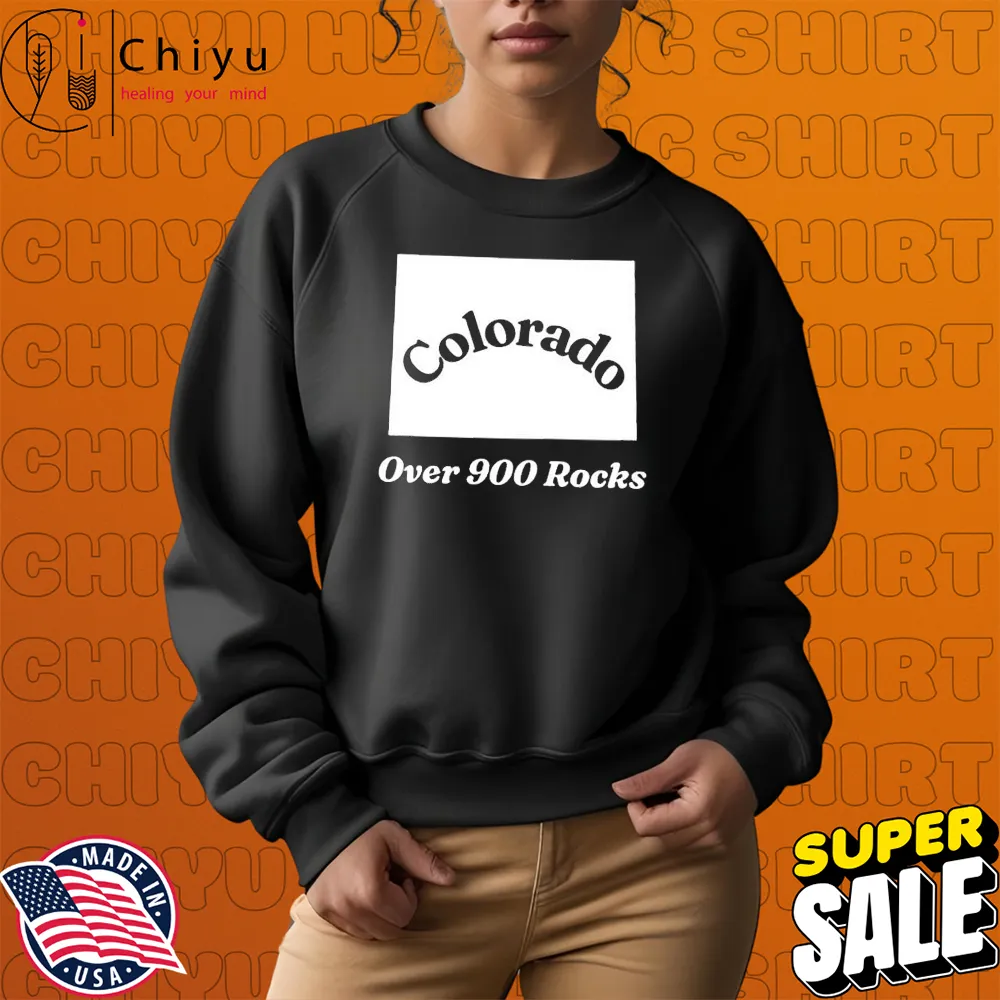 Colorado Over 900 Rocks T-Shirts Hoodie Sweatshirt Colorado Over 900 Rocks T-Shirts Hoodie Sweatshirt