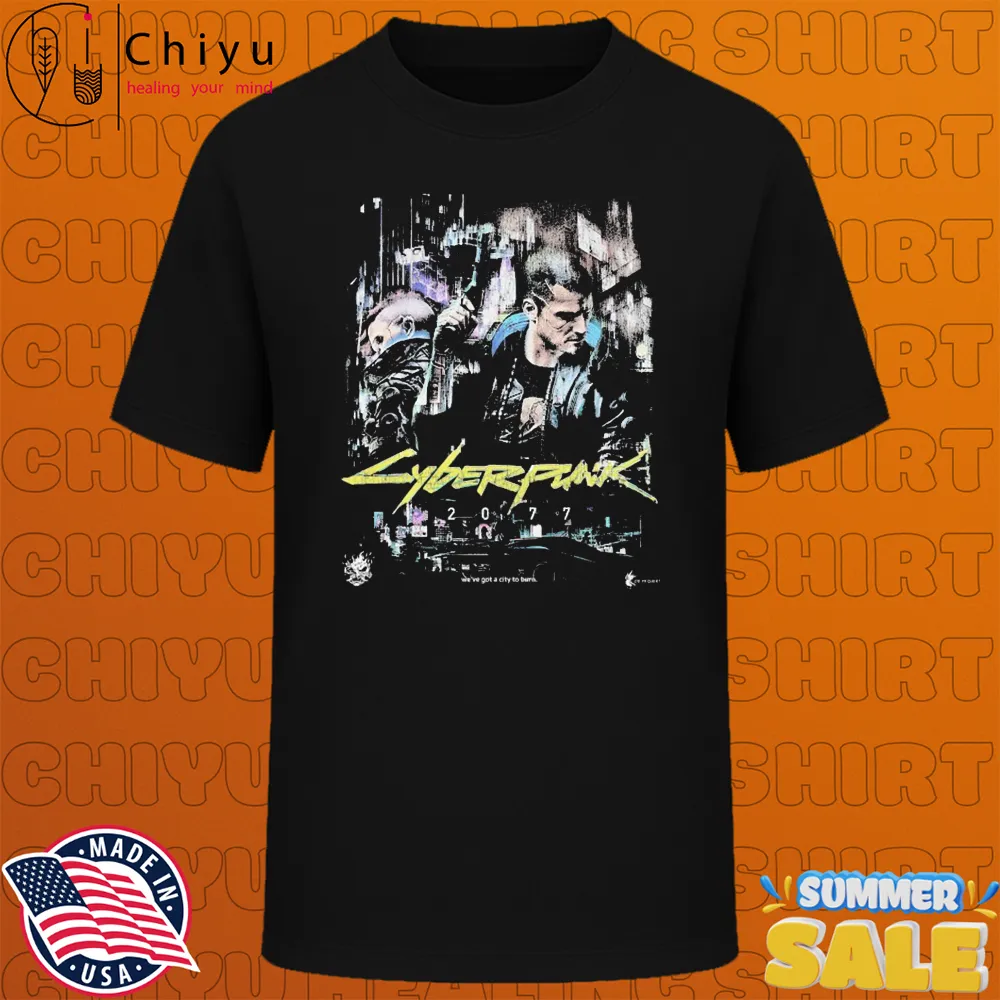 Cyberpunk 2077 We've Got A City To Burn T-shirts Cyberpunk 2077 We've Got A City To Burn T-shirts