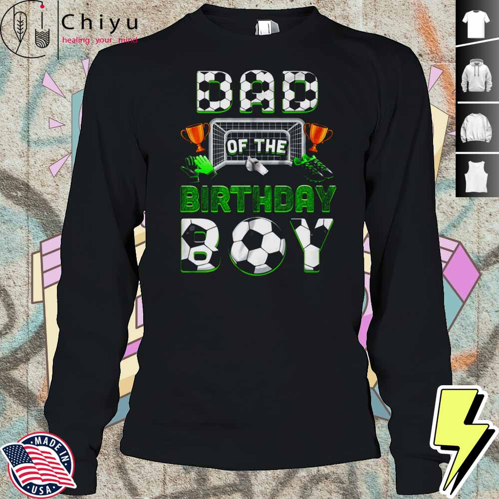 Daddy Of The Birthday Boy Soccer Family Matching Party Shirt Daddy Of The Birthday Boy Soccer Family Matching Party Shirt