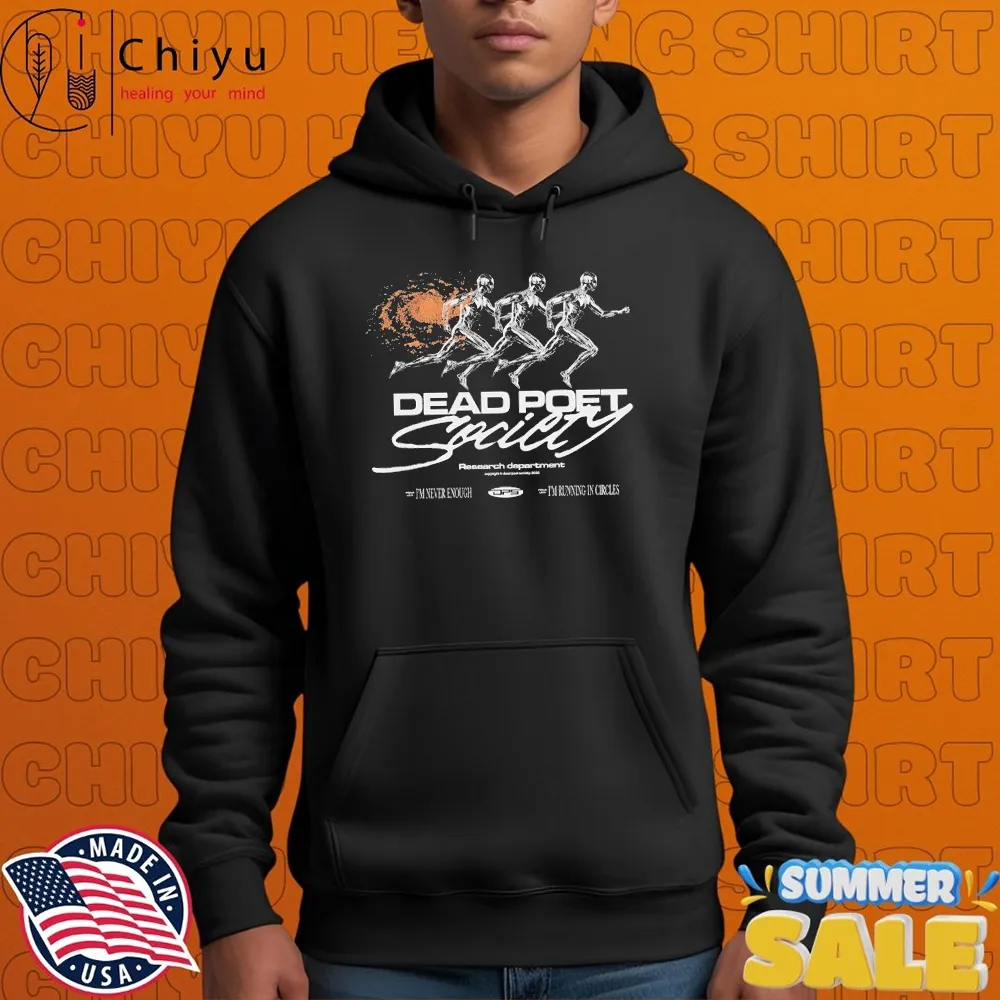 Dead Poet Society Research Department I'm Never Enough I'm Running In Circles T-shirts Dead Poet Society Research Department I'm Never Enough I'm Running In Circles T-shirts