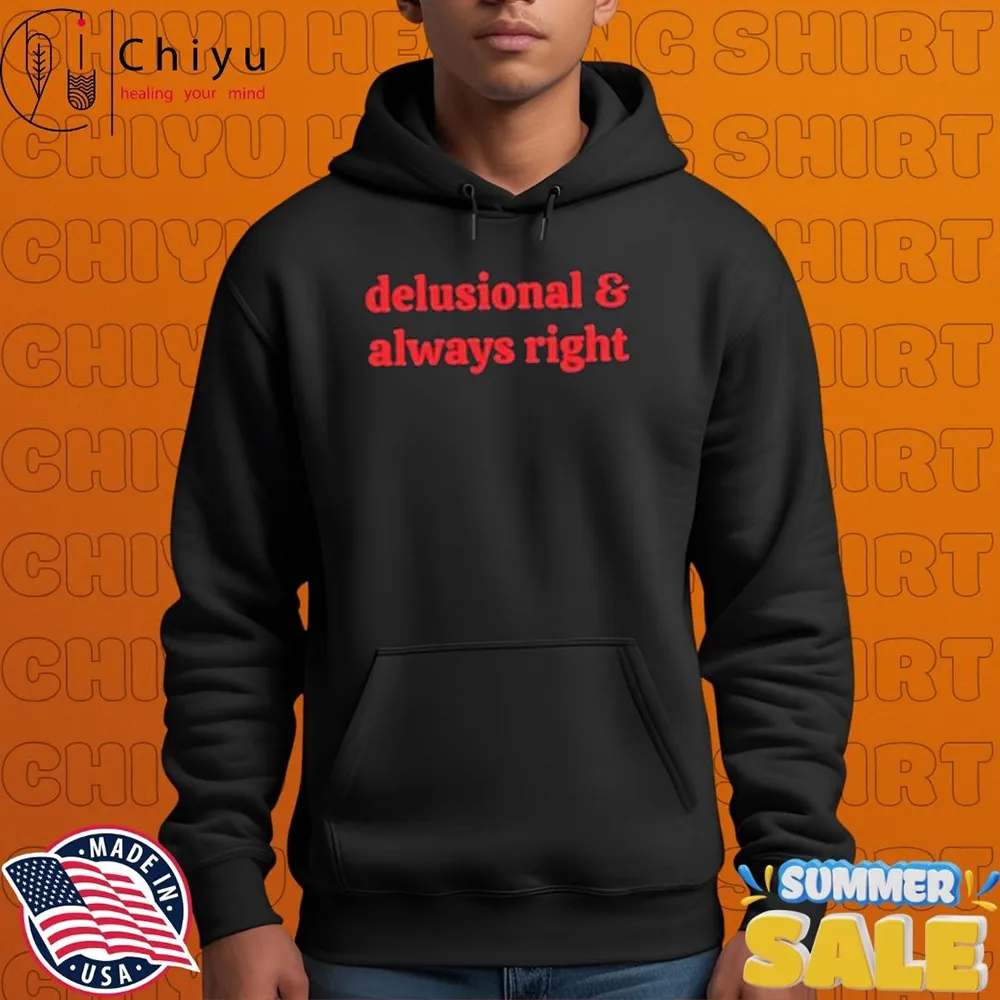 Delusional & Always Right T-Shirts Delusional & Always Right T-Shirts