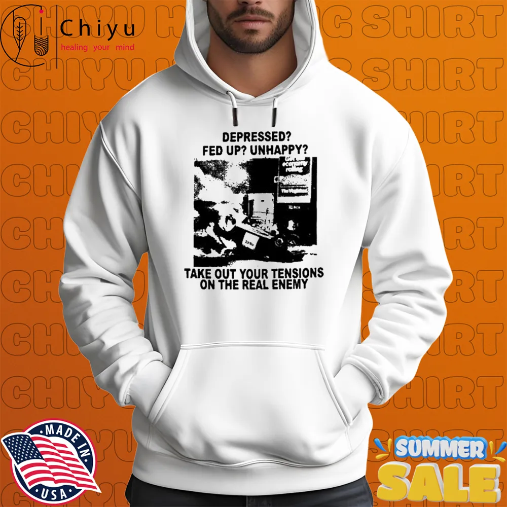 Depressed Fed Up Unhappy Take Out Your Tensions On The Real Enemy T-shirts Depressed Fed Up Unhappy Take Out Your Tensions On The Real Enemy T-shirts