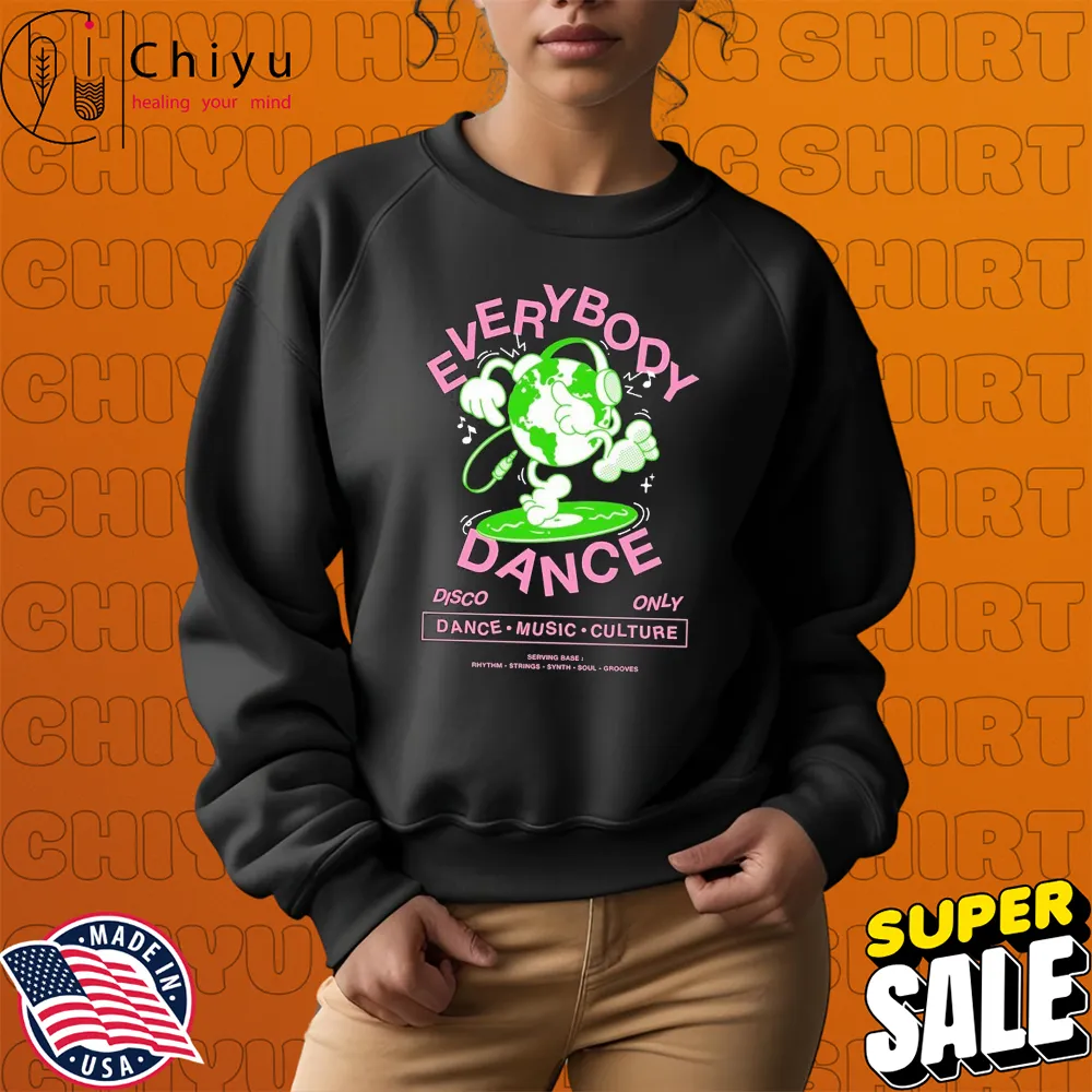 Disco Only Everybody Dance Music Culture Sweatshirt Disco Only Everybody Dance Music Culture Sweatshirt