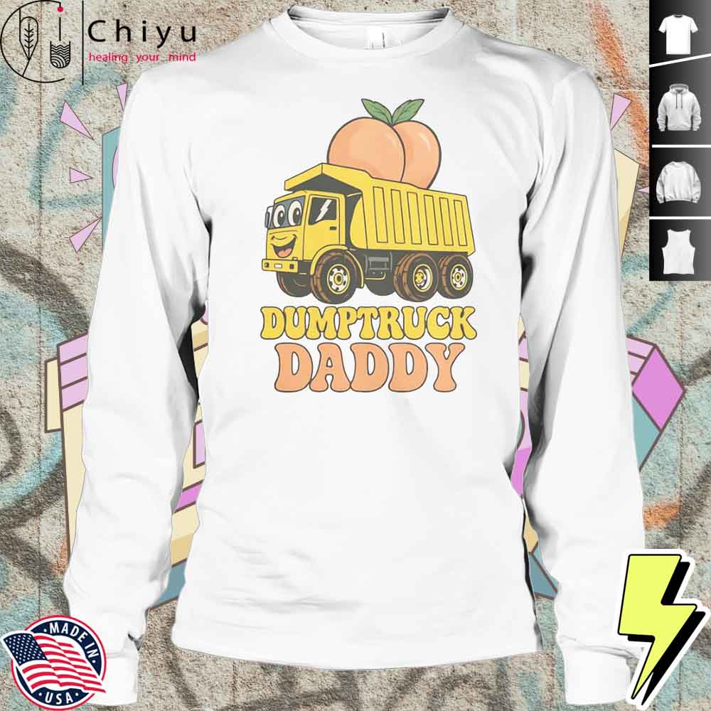 Dumptruck Daddy Dad Fathers Day T-Shirt Dumptruck Daddy Dad Fathers Day T-Shirt