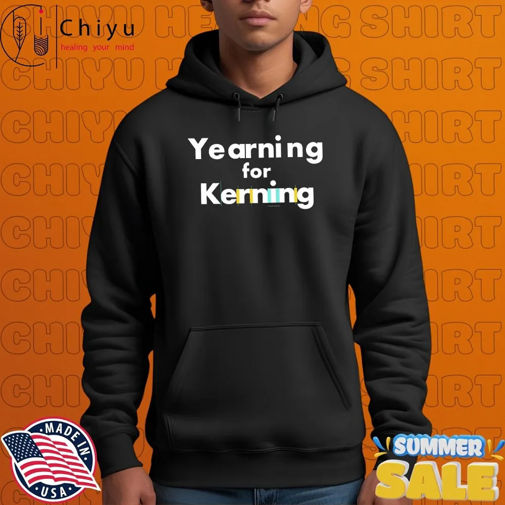 Eric Schwartz Yearning For Kerning T-shirts Eric Schwartz Yearning For Kerning T-shirts