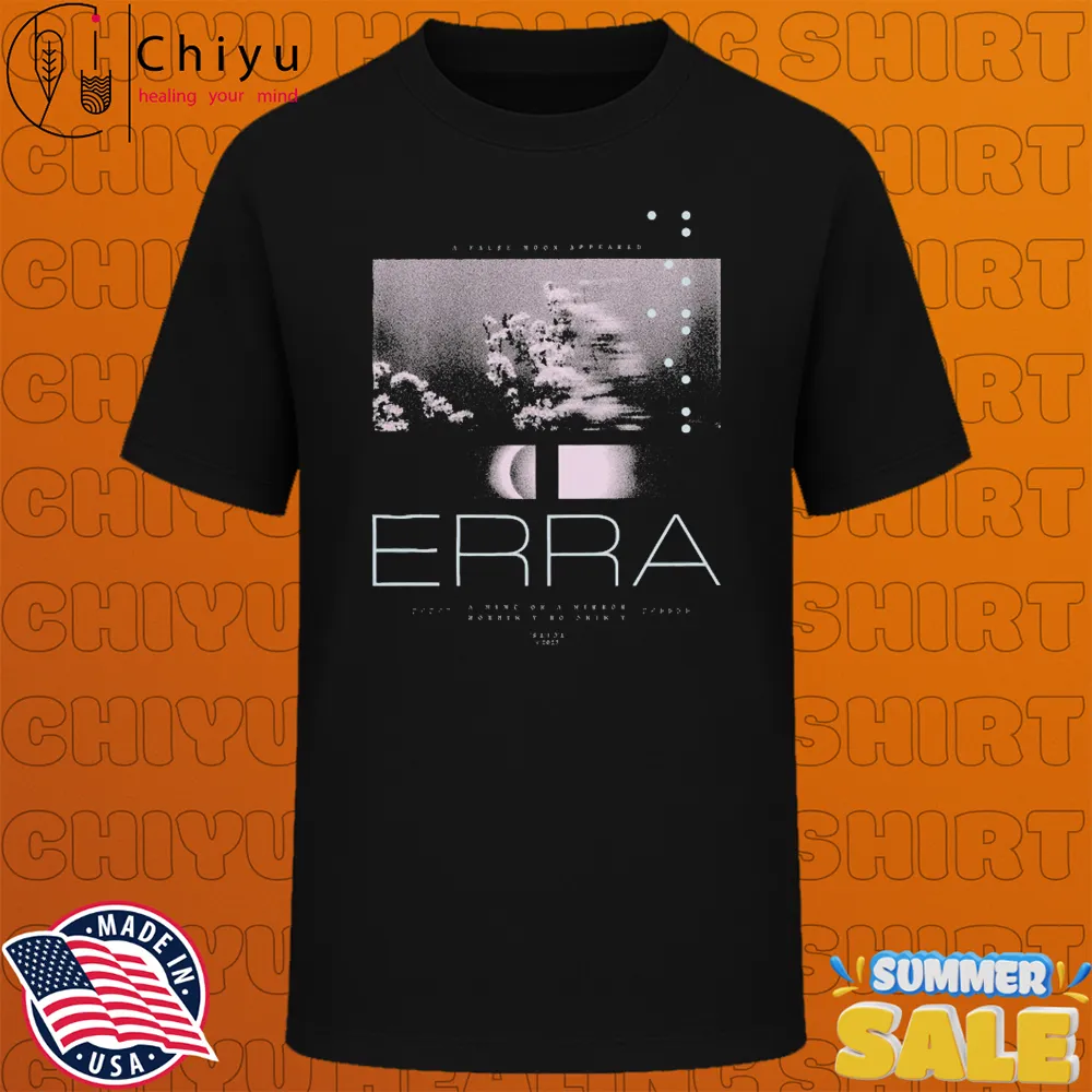 Erra A False Moon Appeared A Mimic or A Mirror T-shirts