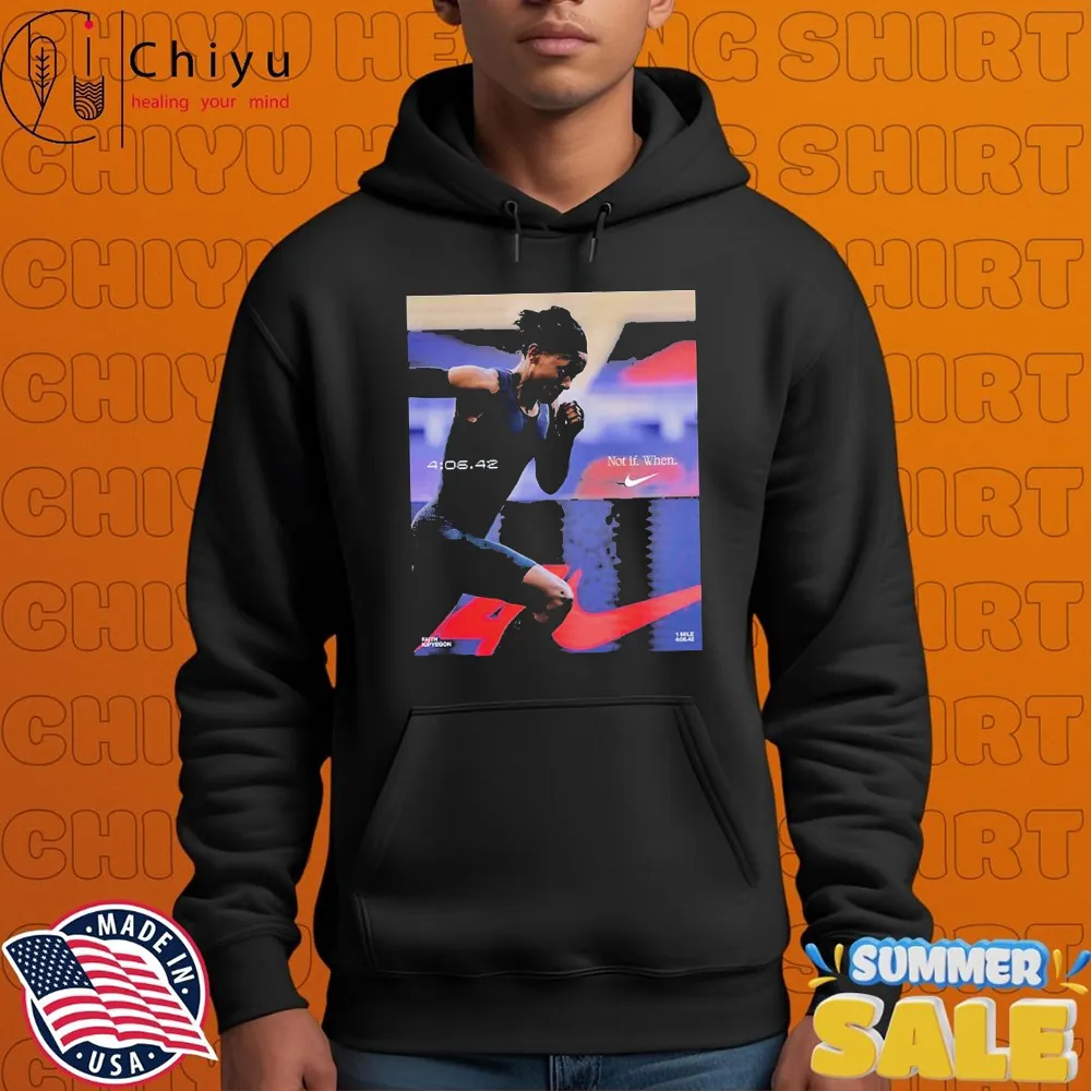 Faith Kipyegon Reshapes Not If When Nike Running History Beating Her World Record Time In The Mile T-shirts Hoodie Faith Kipyegon Reshapes Not If When Nike Running History Beating Her World Record Time In The Mile T-shirts Hoodie