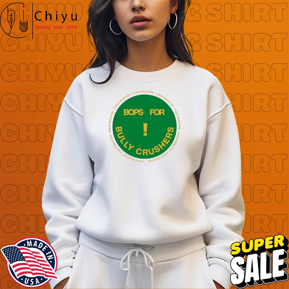 Fightmaster Bops For Bully Crushers T-shirts Fightmaster Bops For Bully Crushers T-shirts