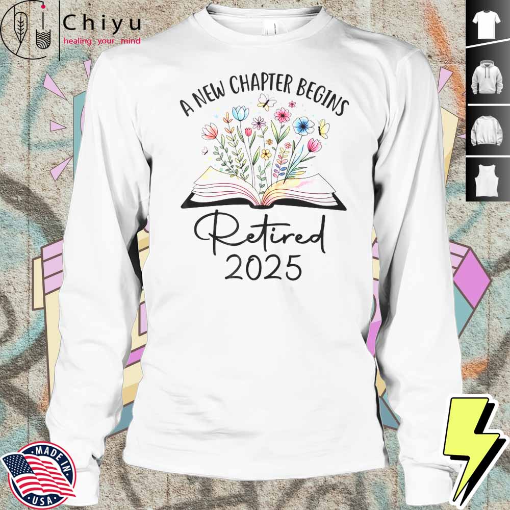 Floral Book A New Chapter Begins Retired 2025 Teacher Retirement Shirt