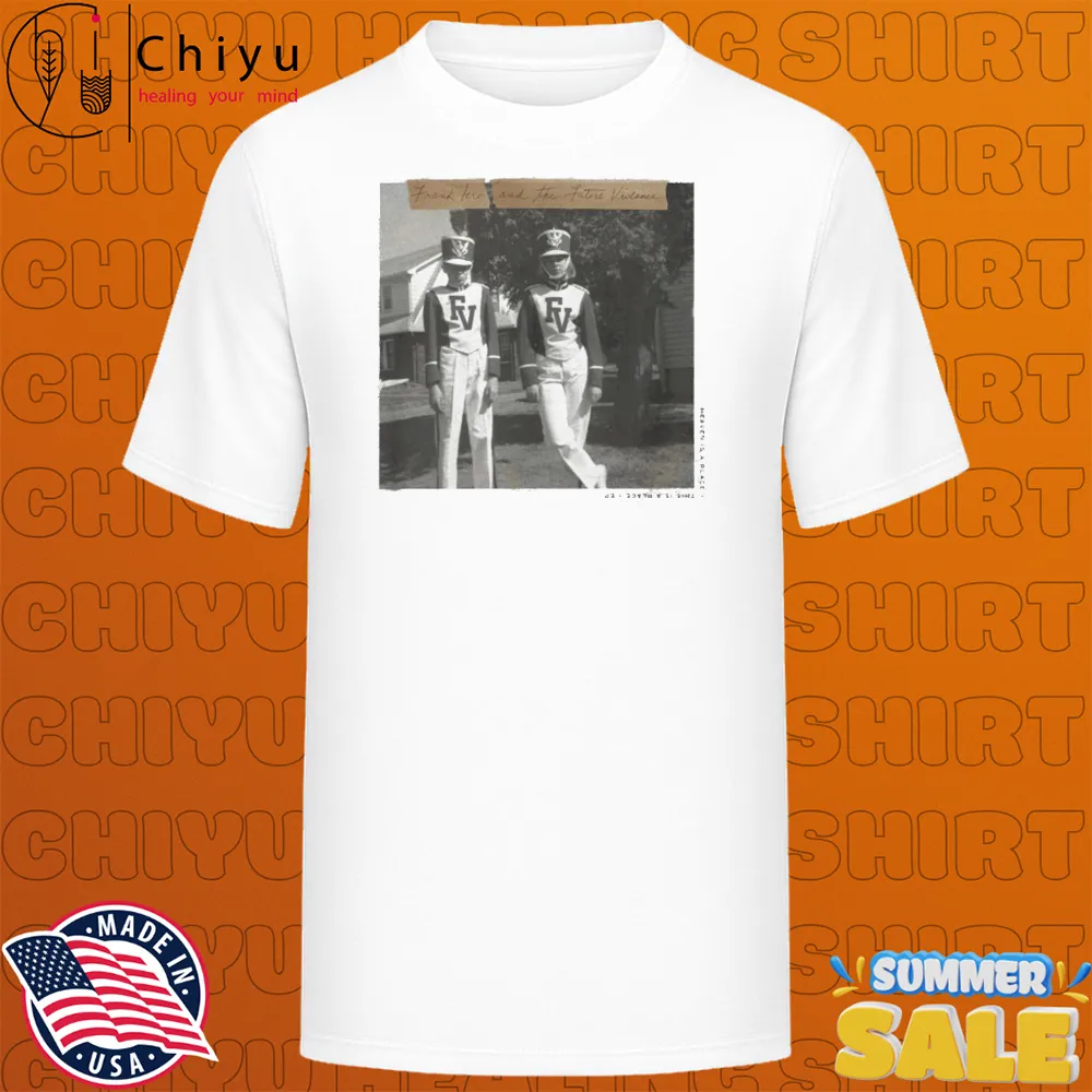 Frank Iero And The Future Violence Heaven Is A Place T-shirts