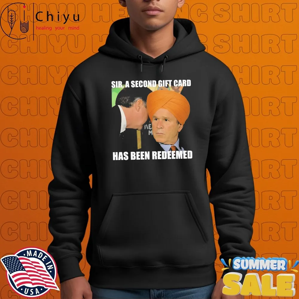 George Bush Indian Sir A Second Gift Card Has Been Redeemed T-Shirts George Bush Indian Sir A Second Gift Card Has Been Redeemed T-Shirts