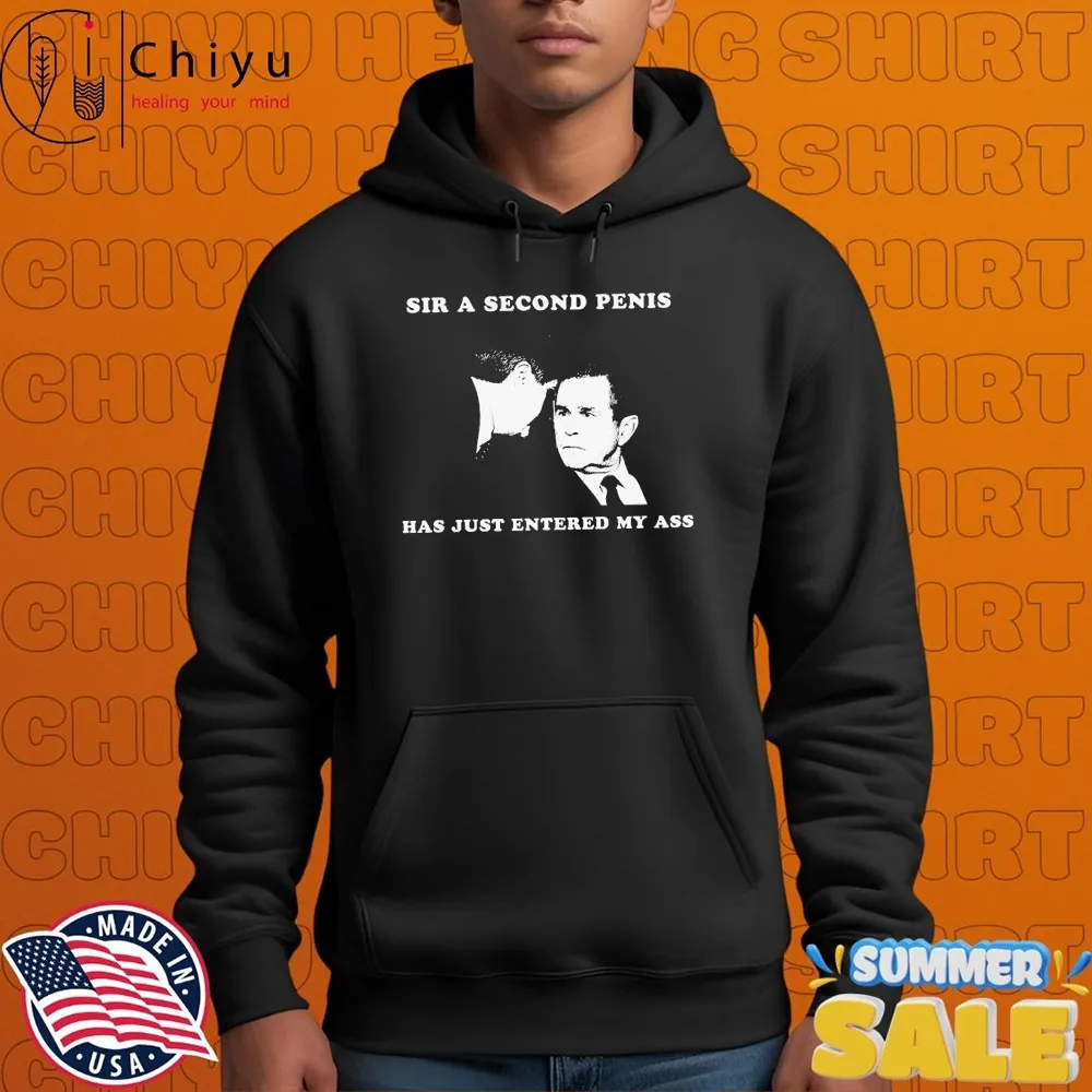 George Bush Sir A Second Penis Has Just Entered My Ass T-shirts George Bush Sir A Second Penis Has Just Entered My Ass T-shirts