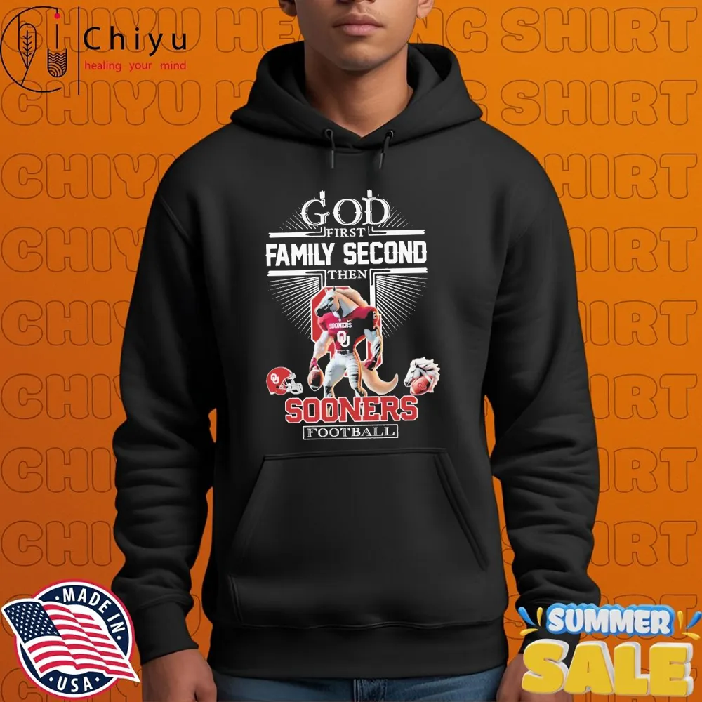God First Family Second Then Oklahoma Sooners Football Mascot T-shirt God First Family Second Then Oklahoma Sooners Football Mascot T-shirt