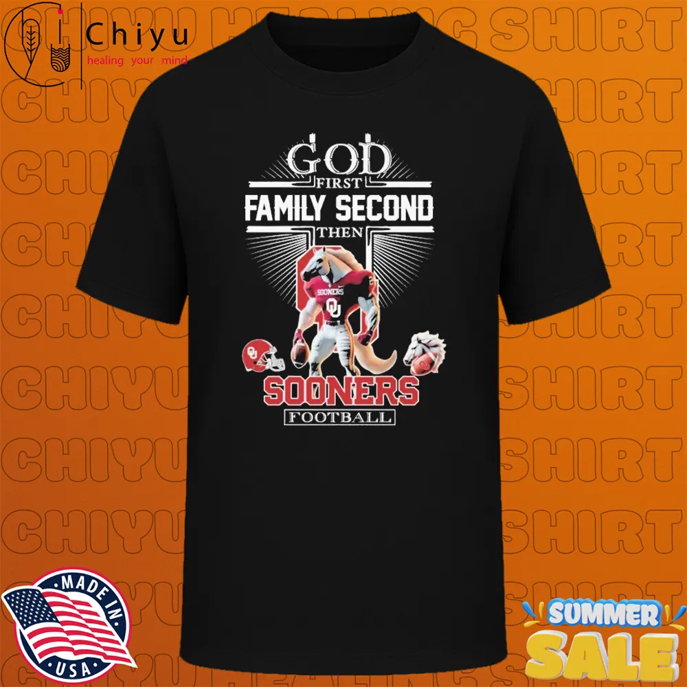 God First Family Second Then Oklahoma Sooners Football Mascot T-shirts