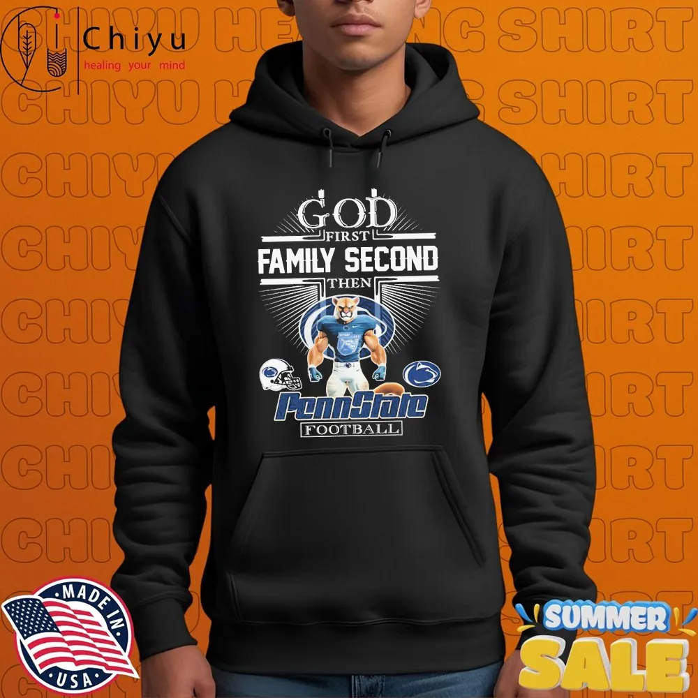 God First Family Second Then Penn State Nittany Lions Football Mascot T-shirts God First Family Second Then Penn State Nittany Lions Football Mascot T-shirts