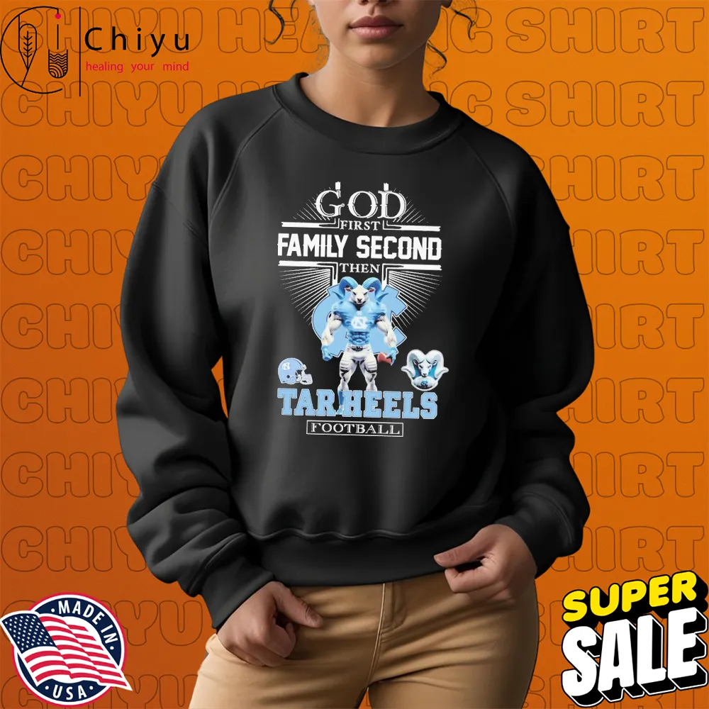 God First Family Second Then UNC North Carolina Tar Heels Football Mascot T-shirts God First Family Second Then UNC North Carolina Tar Heels Football Mascot T-shirts
