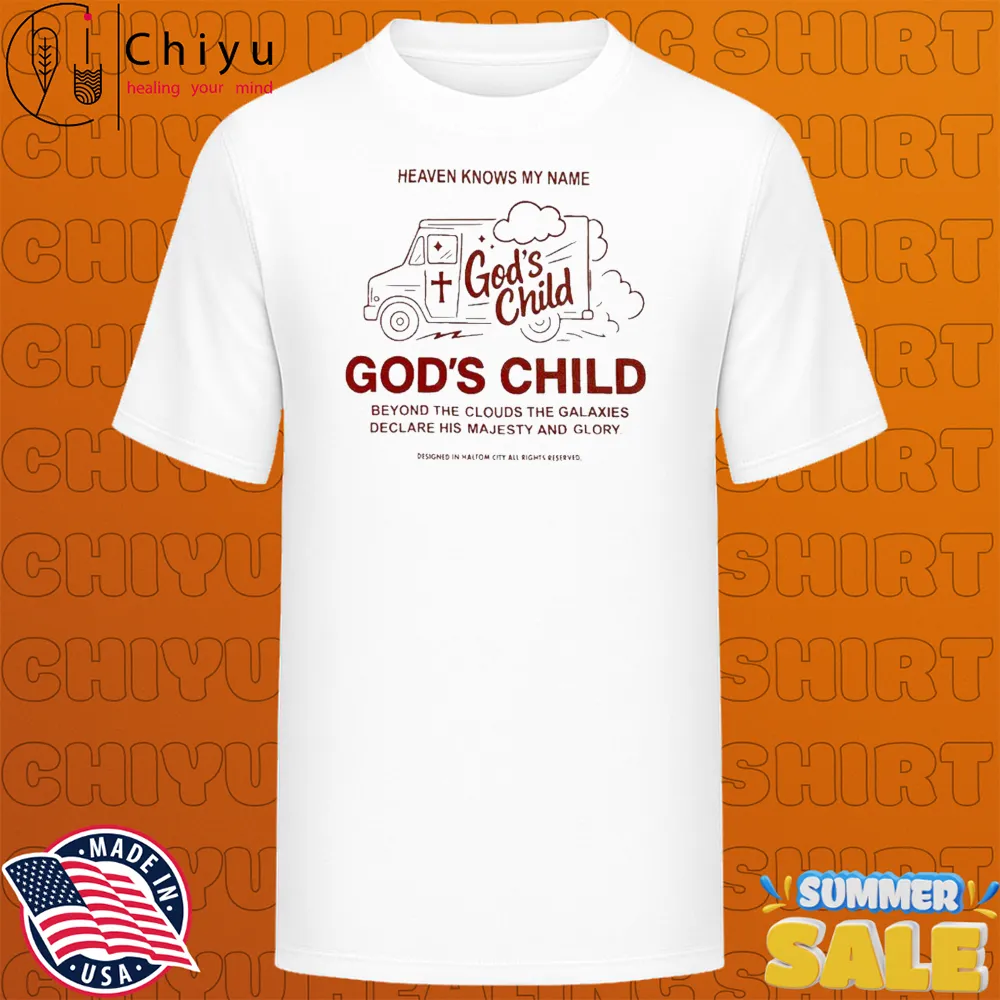 God's Child Heaven Knows My Name Beyond The Clouds T-shirts God's Child Heaven Knows My Name Beyond The Clouds T-shirts