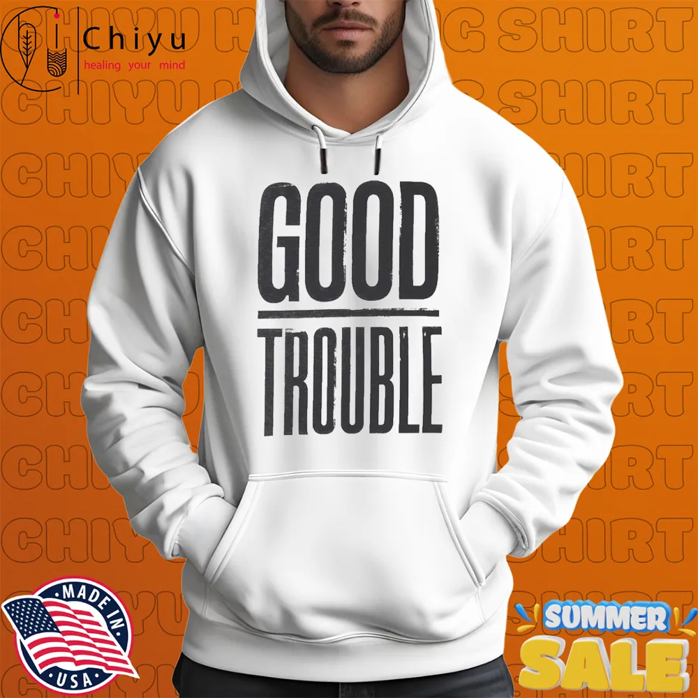 Good Trouble T-shirts Good Trouble T-shirts