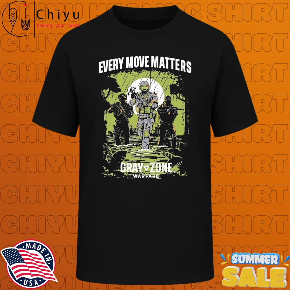 Gray Zone Warfare Every Move Matters T-shirt
