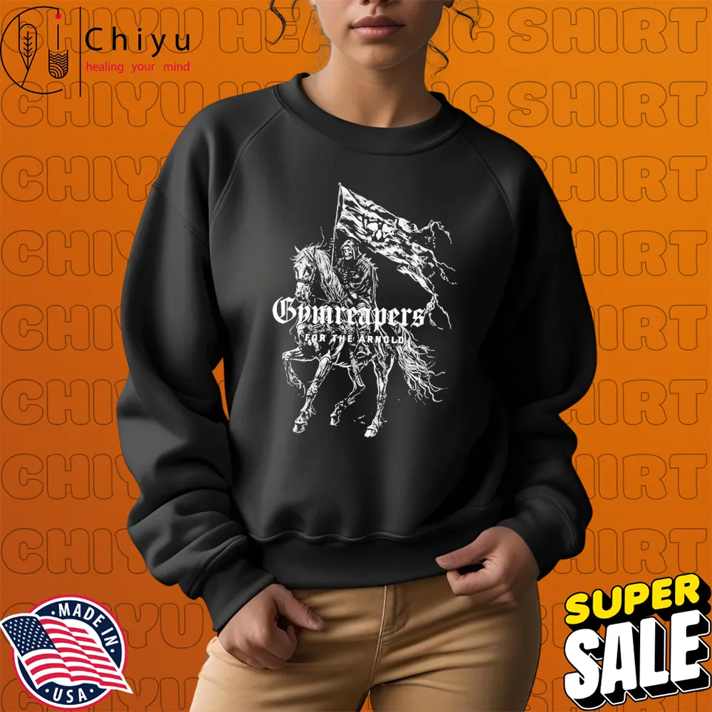 Gymreapers For The Arnold T-shirts Hoodie Sweatshirt Gymreapers For The Arnold T-shirts Hoodie Sweatshirt