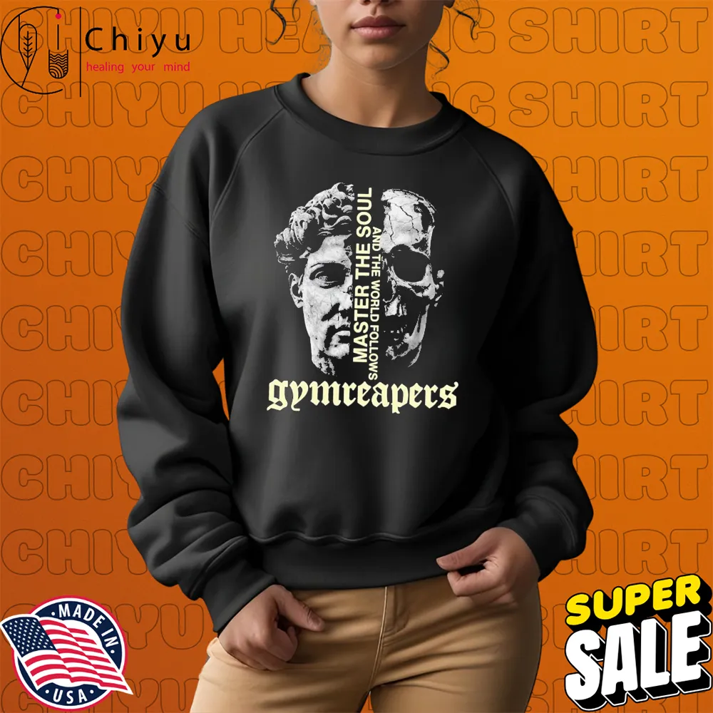 Gymreapers Master The Soul And The World Follows Skull T-shirts Gymreapers Master The Soul And The World Follows Skull T-shirts