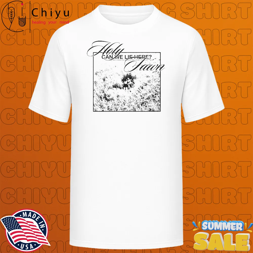 Holy Fawn Can We Lie Here T-shirts