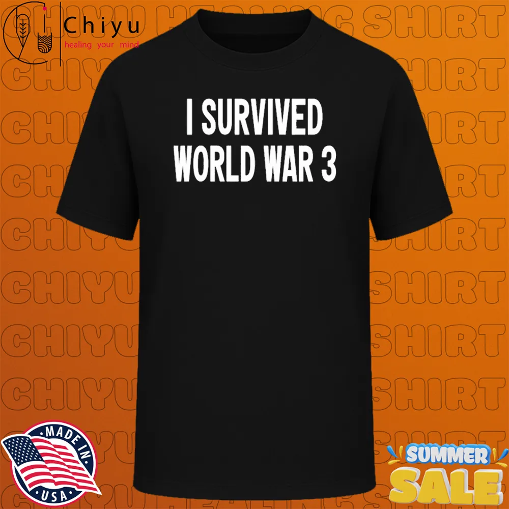 I Survived World War 3 T-shirts