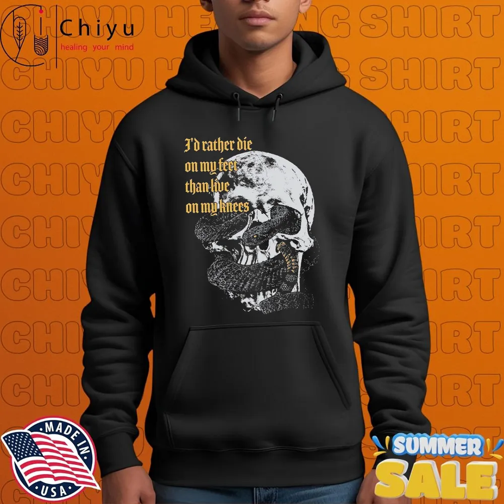 I'd Rather Die On My Feet Than Live On My Knees Skull Snake T-shirts I'd Rather Die On My Feet Than Live On My Knees Skull Snake T-shirts