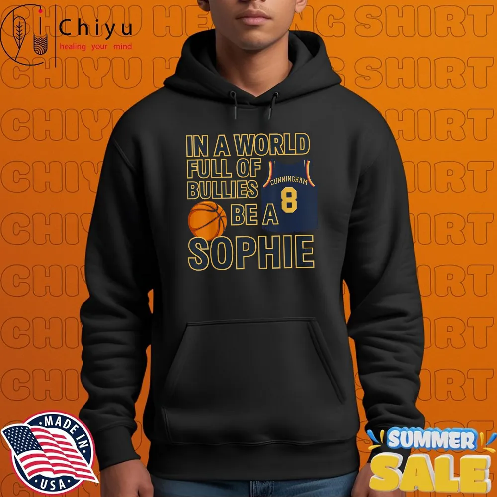 In A World Full Of Bullies Be A Sophie Cunningham Indiana Fever T-shirts In A World Full Of Bullies Be A Sophie Cunningham Indiana Fever T-shirts