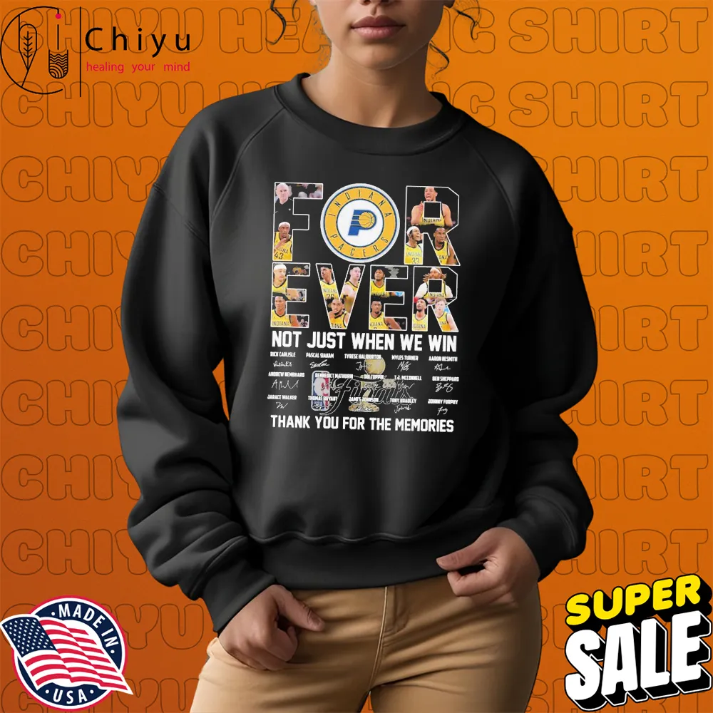 Indiana Pacers Forever Not Just When We Win Thank You For The Memories Finals NBA 2025 T-shirts Indiana Pacers Forever Not Just When We Win Thank You For The Memories Finals NBA 2025 T-shirts