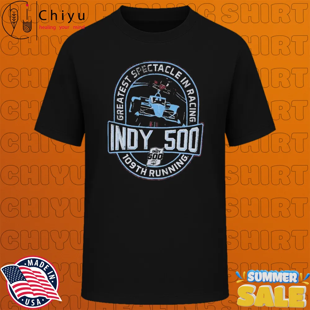 Indianapolis Motor Speedway Greatest Spectacle In Racing Indy 500 109th Running 2025 T-shirts