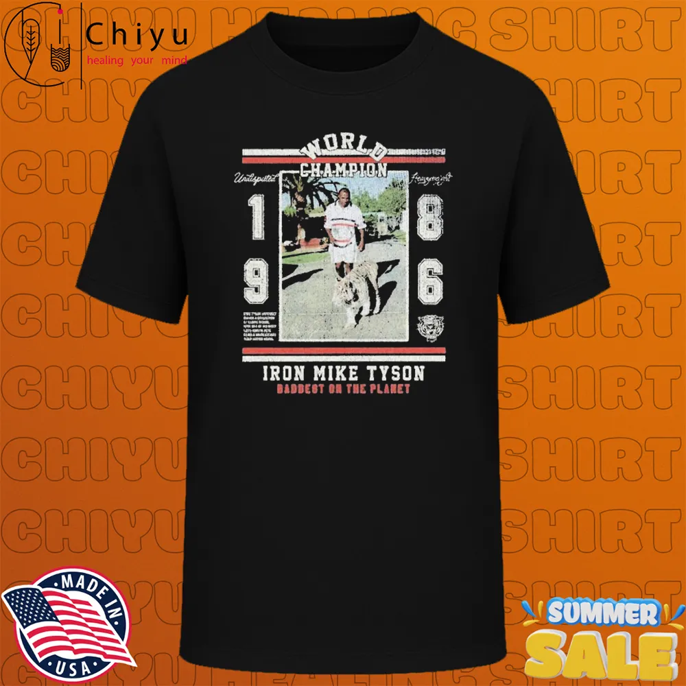 Iron Mike Tyson Baddest On The Planet World Champions Tiger 1968 T-shirts Iron Mike Tyson Baddest On The Planet World Champions Tiger 1968 T-shirts