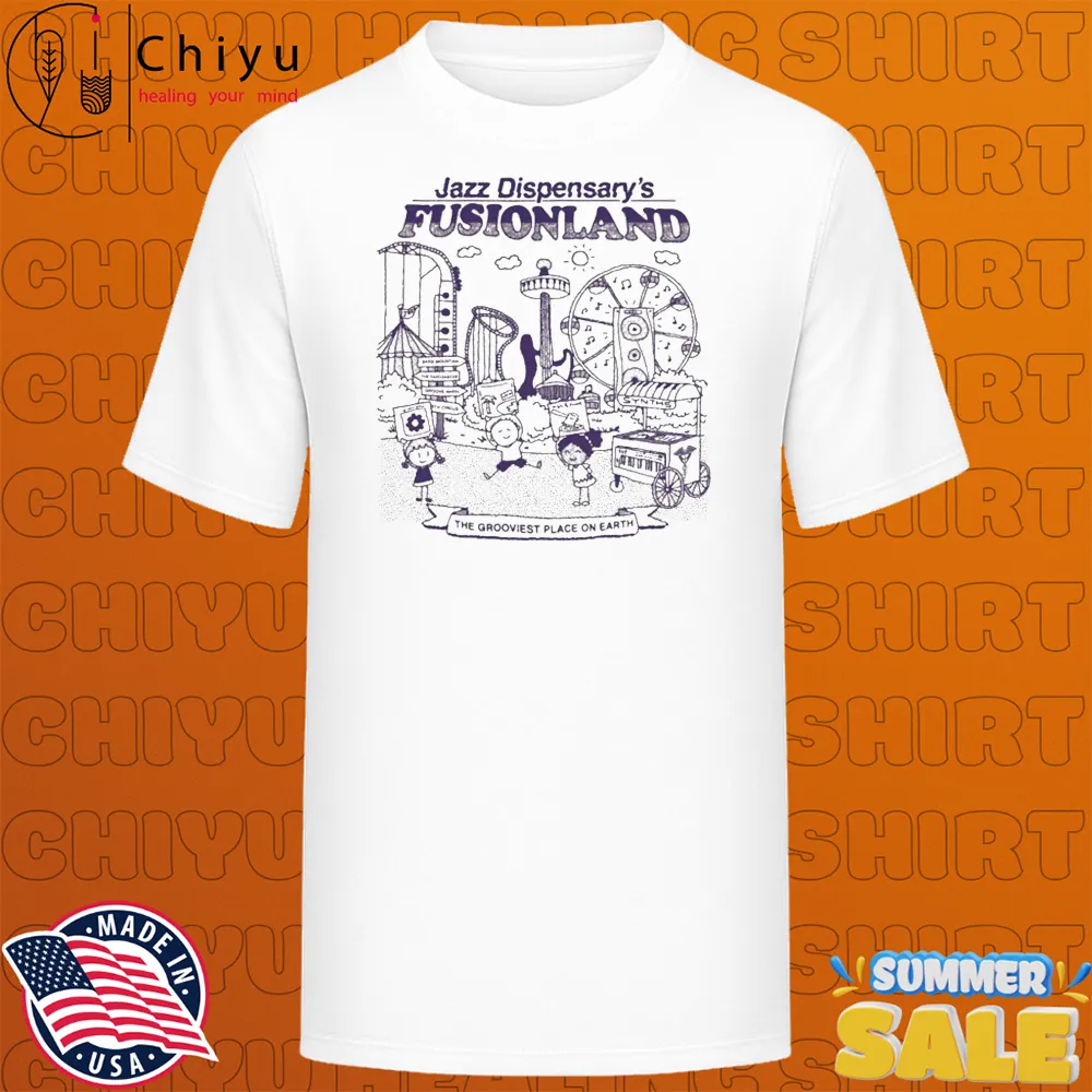 Jazz Dispensary Fusionland The Grooviest Place On Earth T-shirts Jazz Dispensary Fusionland The Grooviest Place On Earth T-shirts
