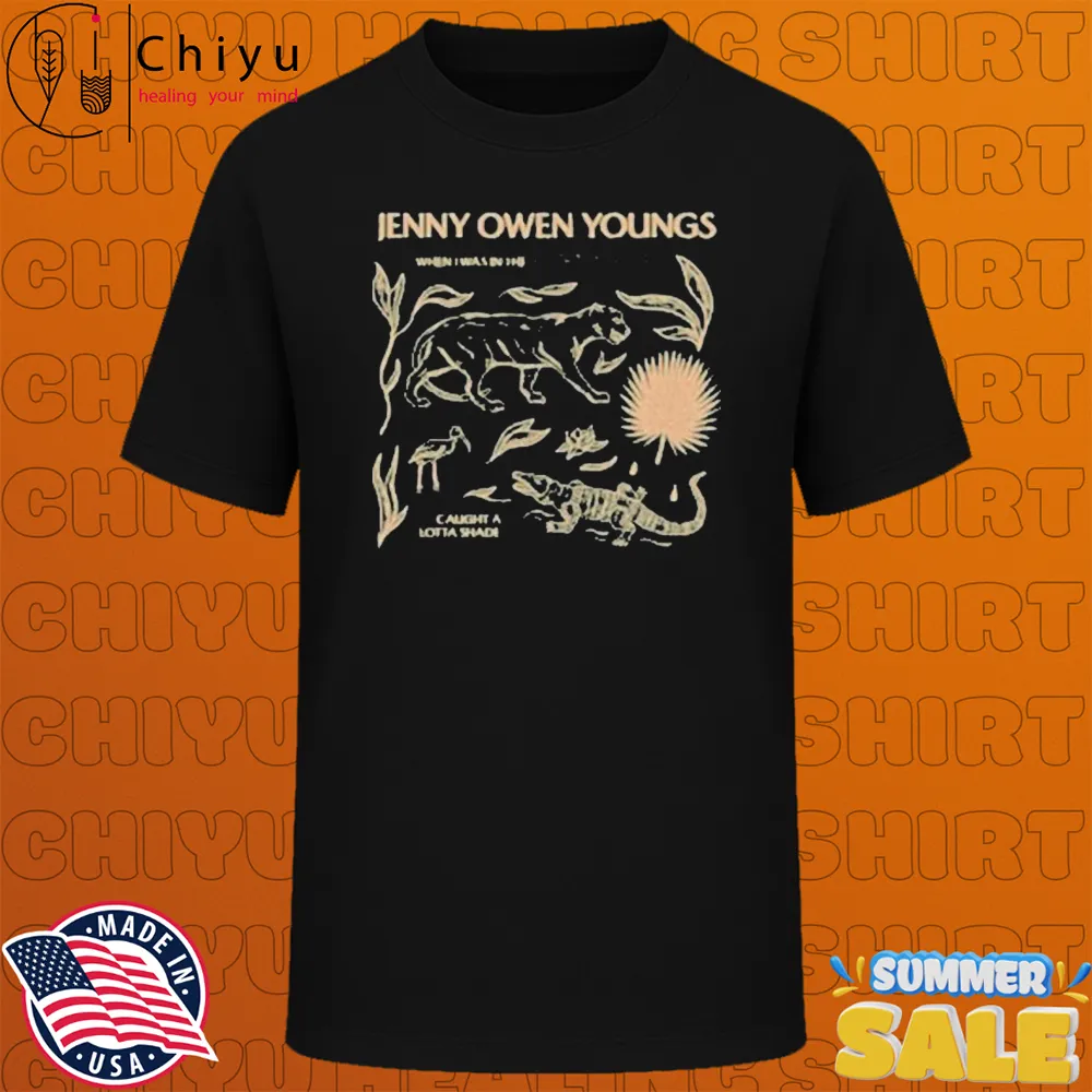 Jenny Owen Youngs When Was In The Everglades Caught A Lofta Shade T-shirts