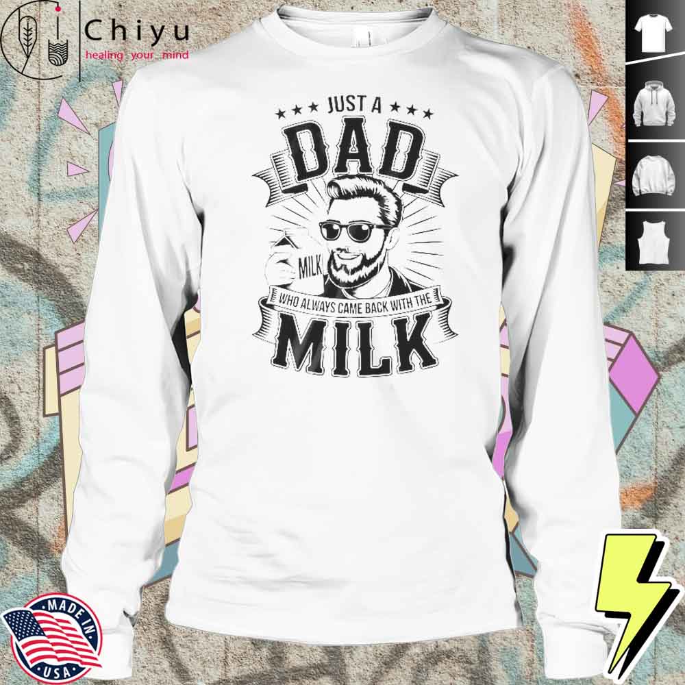 Just A Dad Who Always Came Back With The Milk Funny Father Shirt