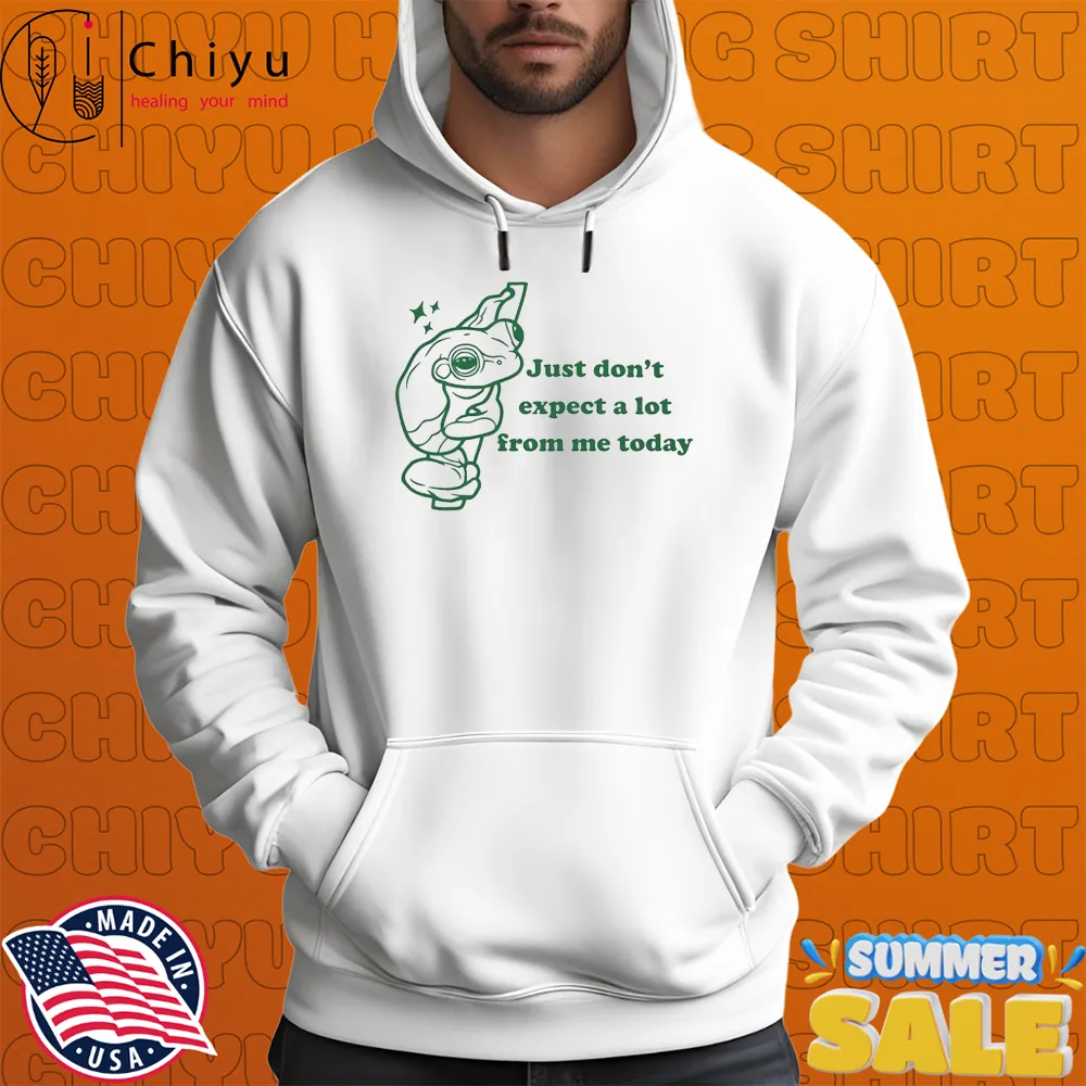 Just Don't Expect A Lot From Me Today Frog T-shirts Just Don't Expect A Lot From Me Today Frog T-shirts
